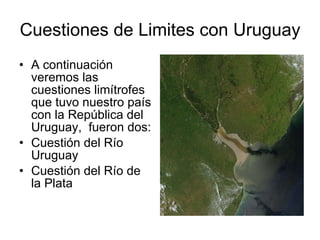 Cuestiones de Limites con Uruguay ,[object Object],[object Object],[object Object]