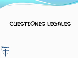 CUESTIONES LEGALES 
 