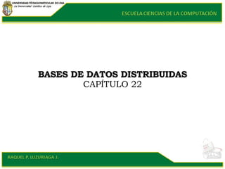BASES DE DATOS DISTRIBUIDAS CAPÍTULO 22 