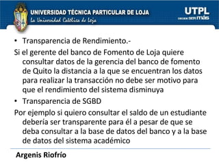 Argenis Riofrío <ul><li>Transparencia de Rendimiento.- </li></ul><ul><li>Si el gerente del banco de Fomento de Loja quiere...