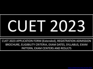 CUET 2023
CUET 2023 APPLICATION FORM (Extended), REGISTRATION ADMISSION
BROCHURE, ELIGIBILITY CRITERIA, EXAM DATES, SYLLABUS, EXAM
PATTERN, EXAM CENTERS AND RESULTS
https://www.kccitm.edu.in/cuet-2023
 