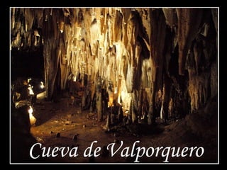 Cueva de Valporquero
 