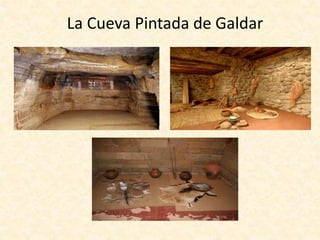 La Cueva Pintada de Galdar
 