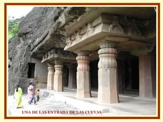 UNA DE LAS ENTRADA DE LAS CUEVAS 