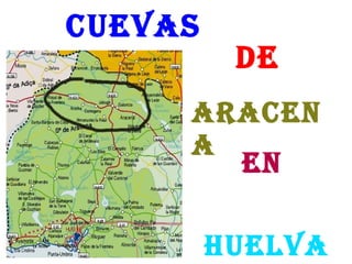 Cuevas DE ARACENA HUELVA EN 