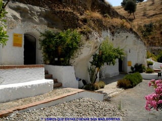 Y VEMOS QUE ESTAS CUEVAS SON MAS BONITAS
 