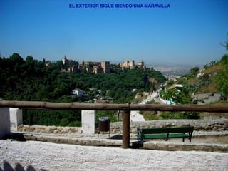 EL EXTERIOR SIGUE SIENDO UNA MARAVILLA
 