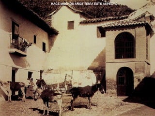 HACE MUCHOS AÑOS TENÍA ESTE ASPECTO
 