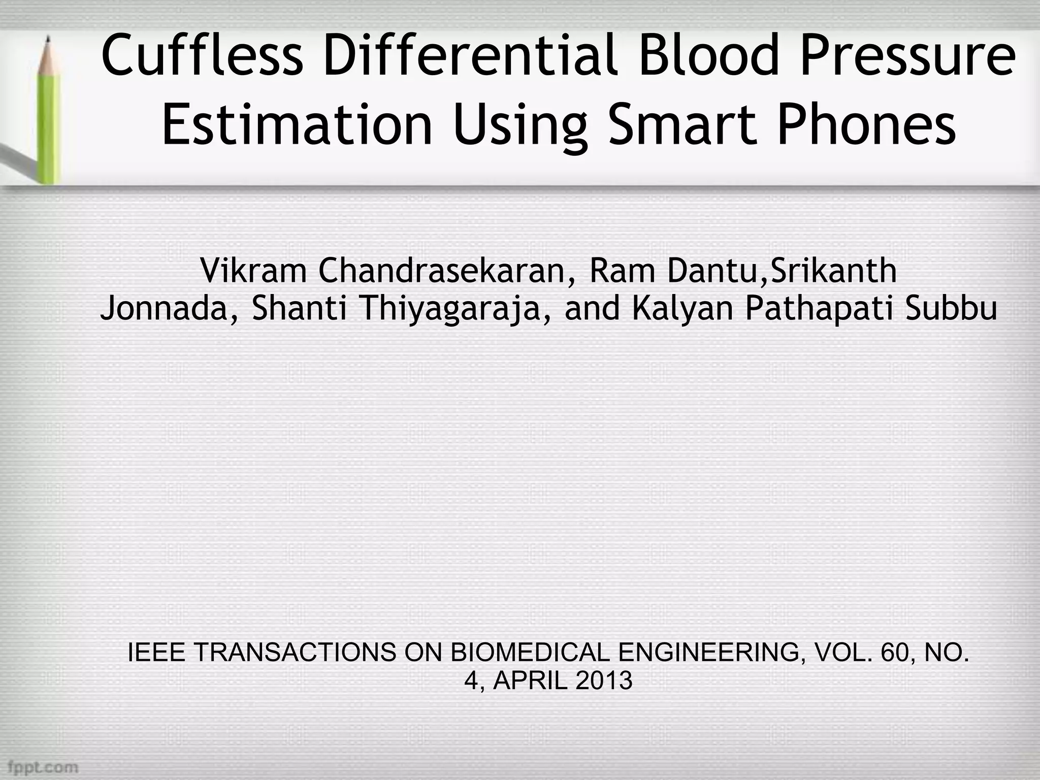Cuffless differential blood pressure estimation using smart phones PPT