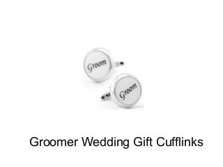 Groomer Wedding Gift Cufflinks 
 