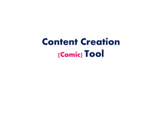 Content Creation
[Comic] Tool
 