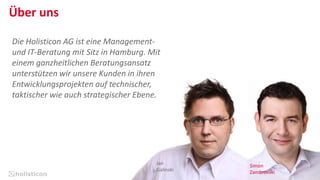 Camunda User Group Hamburg | 13.10.2016
Über uns
Simon
Zambrovski
Jan
Galinski
Die Holisticon AG ist eine Management-
und IT-Beratung mit Sitz in Hamburg. Mit
einem ganzheitlichen Beratungsansatz
unterstützen wir unsere Kunden in ihren
Entwicklungsprojekten auf technischer,
taktischer wie auch strategischer Ebene.
 