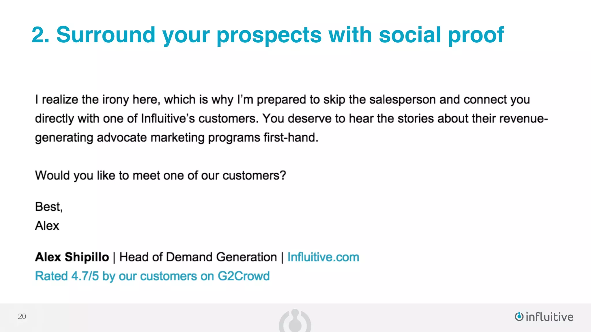 2. Surround your prospects with social proof
20
 