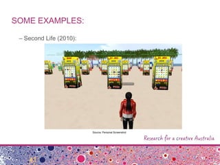 SOME EXAMPLES:
– Second Life (2010):
Source: Personal Screenshot
 