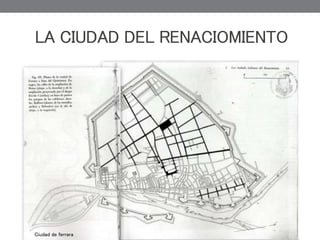 LA CIUDAD DEL RENACIOMIENTO
Ciudad de ferrara
 