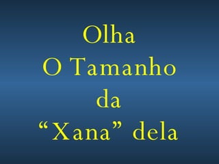 Olha O Tamanho da “Xana” dela 