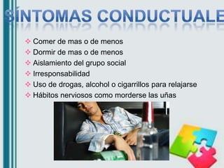  Dolores por ejemplo de cabeza
 Diarrea o estreñimiento
 Nauseas y mareos
 Dolor en el pecho
 Palpitaciones rápidas
...
