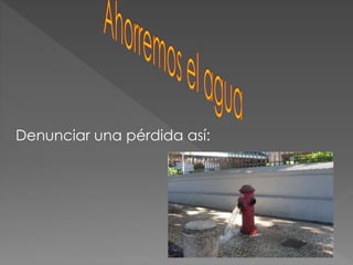 Denunciar una pérdida así:
 