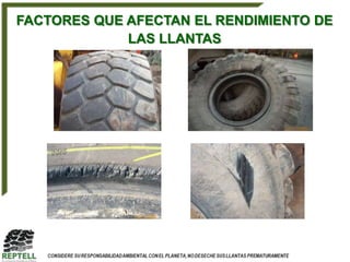 FACTORES QUE AFECTAN EL RENDIMIENTO DE
             LAS LLANTAS
 