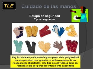Equipo de seguridad
Tipos de guantes