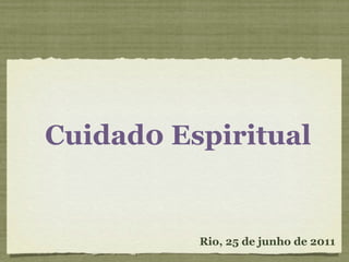 Cuidad0 Espiritual Rio, 25 de junho de 2011 