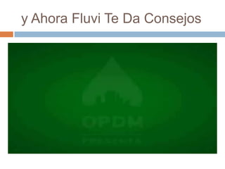 y Ahora Fluvi Te Da Consejos
 