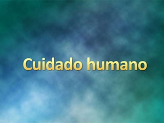 Cuidado humano de enfermeria
