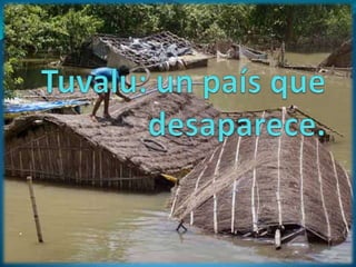 Tuvalu: un país que desaparece.