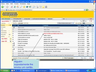 Alguém supostamente lhe enviou um cartão. moacir 