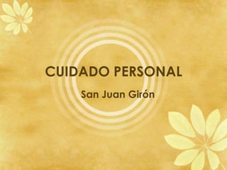 CUIDADO PERSONAL
San Juan Girón
 