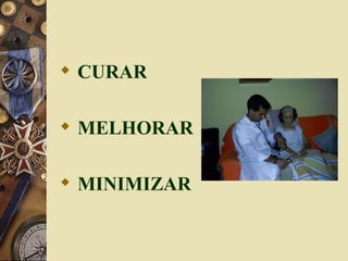 CURAR MELHORAR MINIMIZAR 