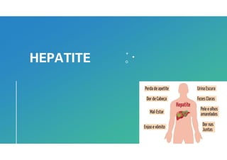 HEPATITE
 