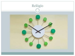 Relógio

 