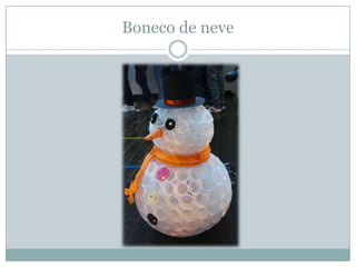Boneco de neve

 