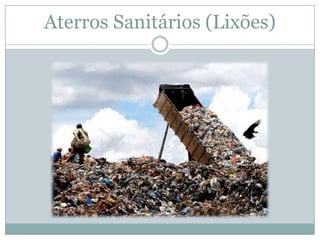 Aterros Sanitários (Lixões)

 