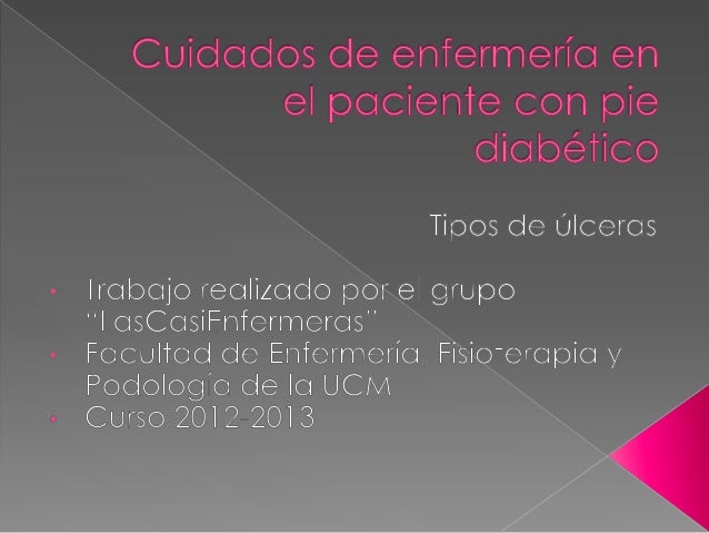 Cuidados de enfermería en el paciente con pie diabetico Cuidados de enfermería en el paciente con pie diabetico
