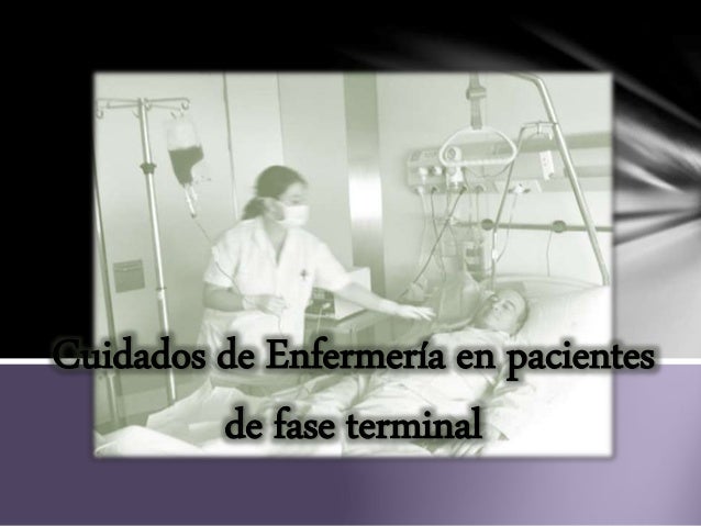 Cuidados de enfermería en pacientes de fase terminal