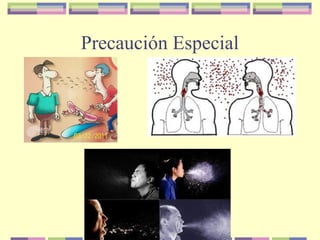 Precaución Especial
 