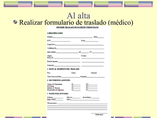 Al alta
Realizar formulario de traslado (médico)
 