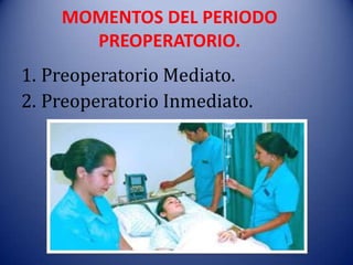Cuidados de enfermeria al adulto en el preoperatorio | PPTX