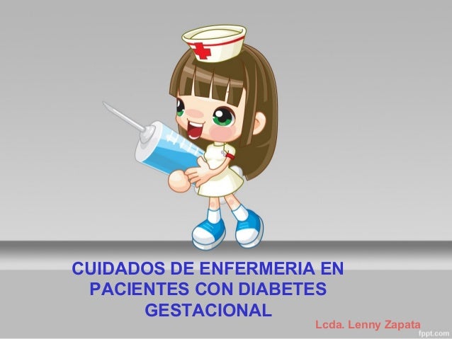 Cuidados de enfermeria en pacientes con diabetes gestacional Cuidados de enfermeria en pacientes con diabetes gestacional