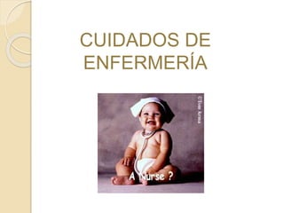 CUIDADOS DE
ENFERMERÍA
 