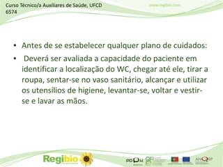 www.regibio.com
• Antes de se estabelecer qualquer plano de cuidados:
• Deverá ser avaliada a capacidade do paciente em
id...