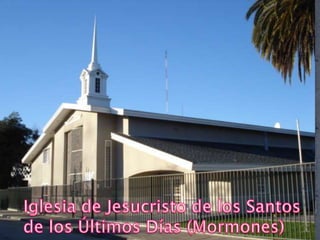 Iglesia de Jesucristo de los Santos de los Últimos Días (Mormones)