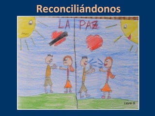 Reconciliándonos 
Leyre G. 
 