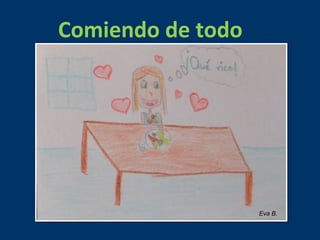 Comiendo de todo 
Eva B. 
 
