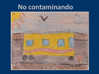 No contaminando 
Juan San M. 
 