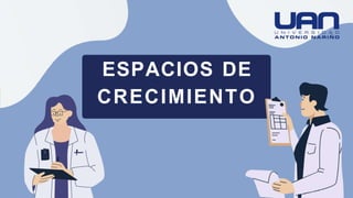ESPACIOS DE
CRECIMIENTO
 