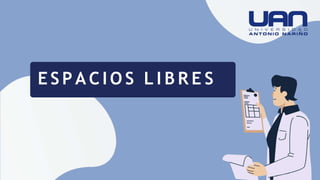 E S P A C I O S L I B R E S
 