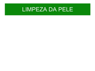LIMPEZA DA PELE 